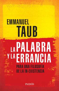 LA PALABRA Y LA ERRANCIA - EMMANUEL TAUB - PAIDÓS