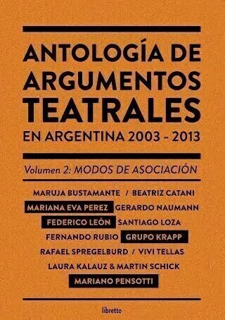 ANTOLOGÍA DE ARGUMENTOS TEATRALES VOL. 2 (2003-2013) - AA. VV. - LIBRETTO