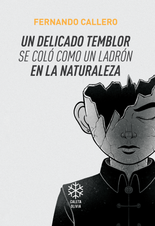 Un delicado temblor se coló como un ladrón en la naturaleza - Fernando Callero - Caleta Olivia