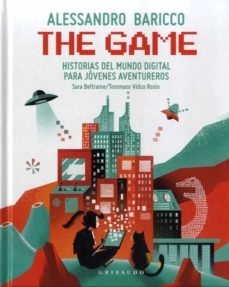 THE GAME: HISTORIAS DEL MUNDO DIGITAL PARA JOVENES AVENTUREROS - ALESSANDRO BARICCO - GRIBAUDO