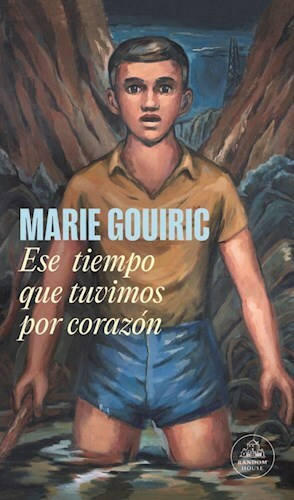 ESE TIEMPO QUE TUVIMOS POR CORAZÓN - MARIELA GOUIRIC - RANDOM HOUSE