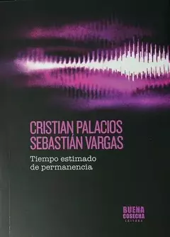 TIEMPO ESTIMADO DE PERMANENCIA - CRISTIAN PALACIOS - SEBASTIAN VARGAR - BUENA COSECHA EDITORA