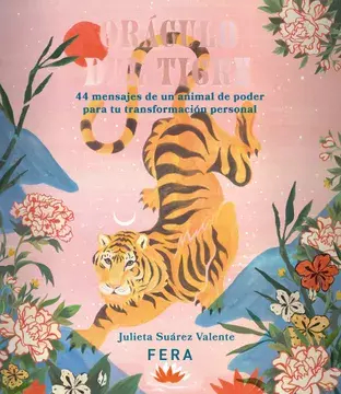 ORÁCULO DEL TIGRE - JULIETA SUAREZ VALENTE - FERA