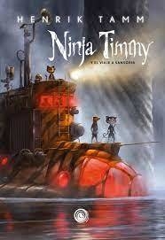 NINJA TIMMY VOL 2: EL VIAJE A SANSORIA - HENRIK TAMM - DOLMEN BOOKS