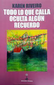 TODO LO QUE CALLA OCULTA ALGÚN RECUERDO - KAREN RIVEIRO - GOLOSINA