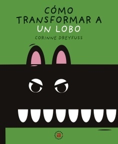 Cómo transformar a un lobo - Corinne Dreyfuss - Akal