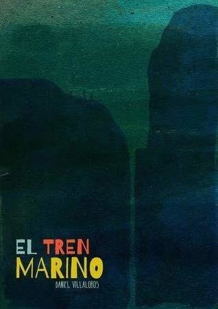 El tren marino - Daniel Villalobos - Laurel