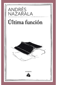 Última función - Andrés Nazarala - Kindberg