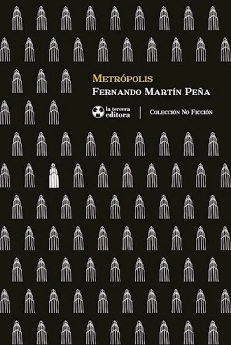 METRÓPOLIS - PEÑA FERNANDO MARTÍN - LA TERCERA EDITORA