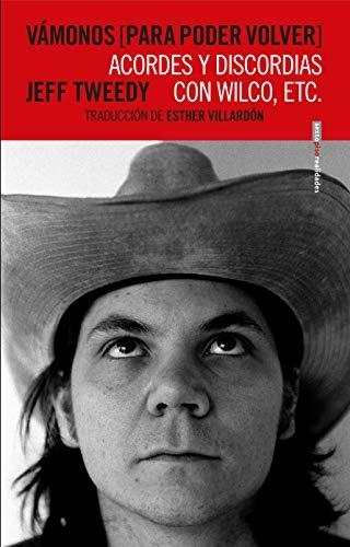 VÁMONOS PARA PODER VOLVER. ACORDES Y DISCORDIAS - JEFF TWEEDY - Sexto piso