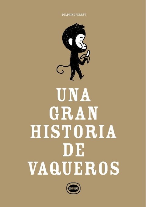 UNA GRAN HISTORIA DE VAQUEROS - Delphine Perret - Limonero