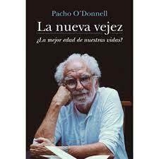 LA NUEVA VEJEZ - PACHO O'DONNELL - SUDAMERICANA