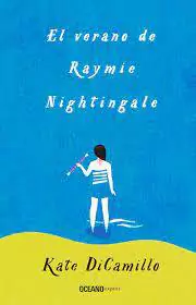 EL VERANO DE RAYMIE NIGHTINGALE - KATE DICAMILLO - OCEANO