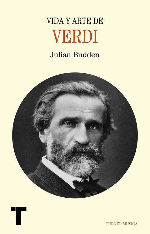 VIDA Y ARTE DE VERDI - Julian Budden - Turner