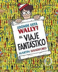 DÓNDE ESTÁ WALLY. EL VIAJE FANTASTICO - MARTIN HANDFORD - B DE BLOCK