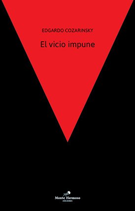 EL VICIO IMPUNE - EDGARDO COZARINSKY - MONTE HERMOSO