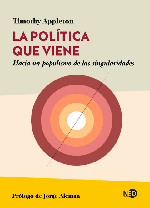 LA POLÍTICA QUE VIENE - TIMOTHY APPLETON - NED