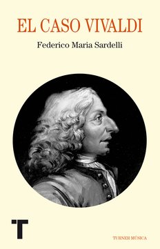 EL CASO VIVALDI - Federico María Sardelli - Turner