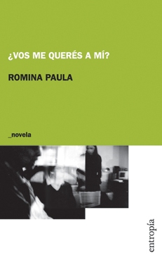 ¿ VOS ME QUERÉS A MÍ ? - ROMINA PAULA - ENTROPÍA