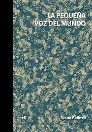 LA PEQUEÑA VOZ DEL MUNDO - DIANA BELLESSI - CABALLO NEGRO