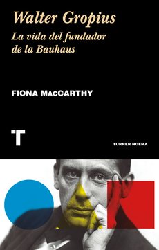 WALTER GROPIUS - FIONA MacCARTHY - Turner