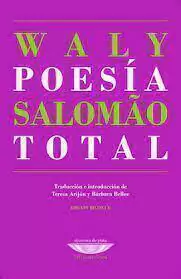 POESÍA TOTAL - WALY SALOMÃO - EL CUENCO DE PLATA
