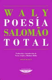 POESÍA TOTAL - WALY SALOMÃO - EL CUENCO DE PLATA