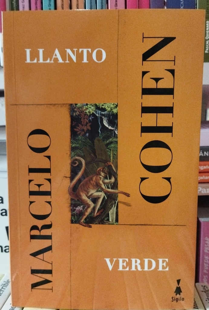 LLANTO VERDE - MARCELO COHEN - SIGILO