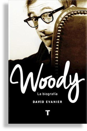 WOODY . LA BIOGRAFIA - DAVID EVANIER - Turner