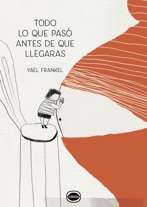 TODO LO QUE PASÓ ANTES DE QUE LLEGARAS - YAEL FRANKEL - LIMONERO