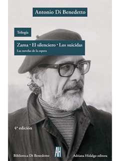 TRILOGÍA. ZAMA, EL SILENCIO, LOS SUICIDAS - Antonio Di Benedetto - Adriana Hidalgo