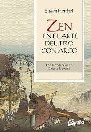 ZEN EN EL ARTE DEL TIRO CON ARCO - EUGEN HERRIGEL - GAIA