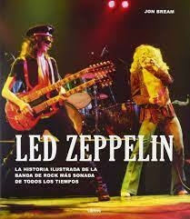 LED ZEPPELIN. HISTORIA ILUSTRADA DE LA BANDA - JON BREAM - LIBRERO