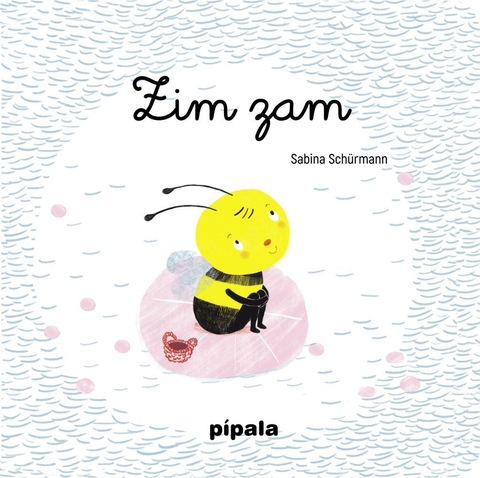 ZIM ZAM - SABINA ALVAREZ SHURMANN - PIPALA