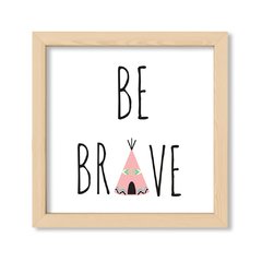 Cuadro Be Brave
