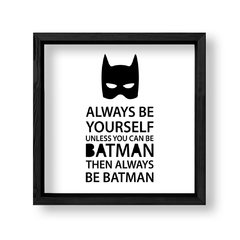 Imagen de Cuadro Always be Batman
