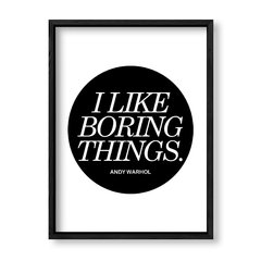 Imagen de Cuadro I like boring things