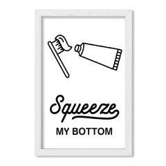 Cuadro Squeeze my bottom - comprar online