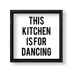Imagen de Cuadro This Kitchen in for dancing