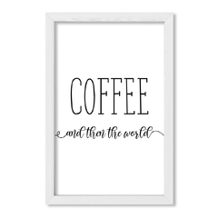 Cuadro Coffee and then the world - comprar online