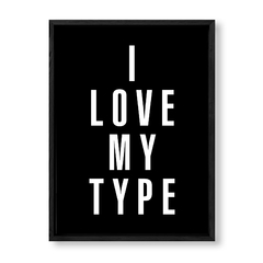 Imagen de Cuadro I Love My Type