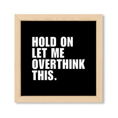 Cuadro Hold on Let me overthink this