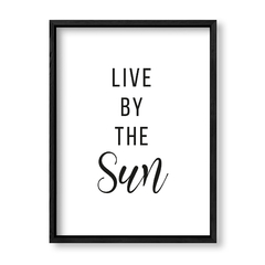 Imagen de Cuadro Live by the sun