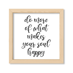Cuadro Do more of what makes your soul happy