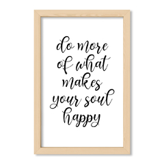 Cuadro Do more of what makes your soul happy