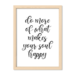 Cuadro Do more of what makes your soul happy