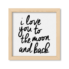 Cuadro I love you to the moon and back