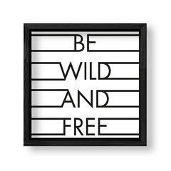 Imagen de Cuadro Be wild and free