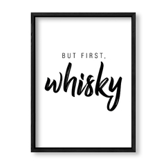 Imagen de Cuadro But firs Whisky