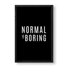 Imagen de Cuadro Normal is Boring